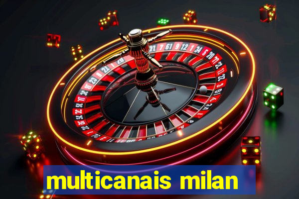 multicanais milan